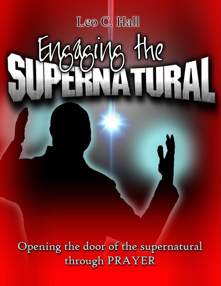 Cover of Engaging the Supernatural by Leo C. Hall