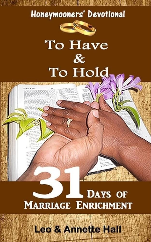 Cover of Honeymooners&rsquo; Devotional: To Have & To Hold by Leo & Annette Hall