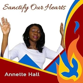 Cover art for Sanctify Our Hearts by Annette Hall